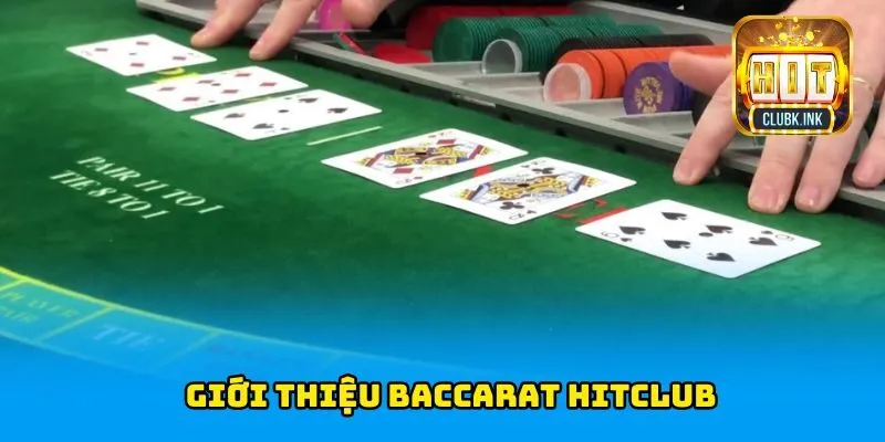 Giới thiệu baccarat HITCLUB