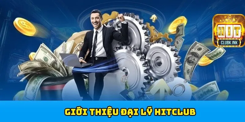 Giới thiệu đại lý HITCLUB