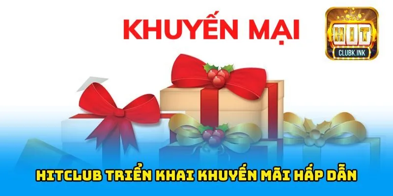 Lý do HITCLUB thường xuyên tung ra các chương trình khuyến mãi?