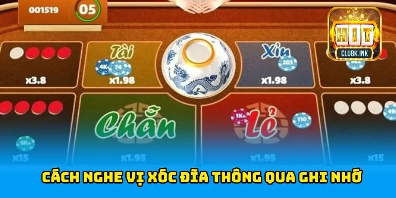 Cách nghe vị xóc đĩa thông qua ghi nhớ