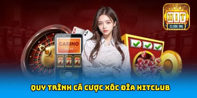 Quy trình cá cược xóc đĩa HITCLUB