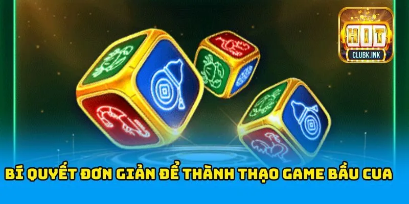 Bí quyết đơn giản để tân thủ thành thạo game Bầu cua tại HITCLUB