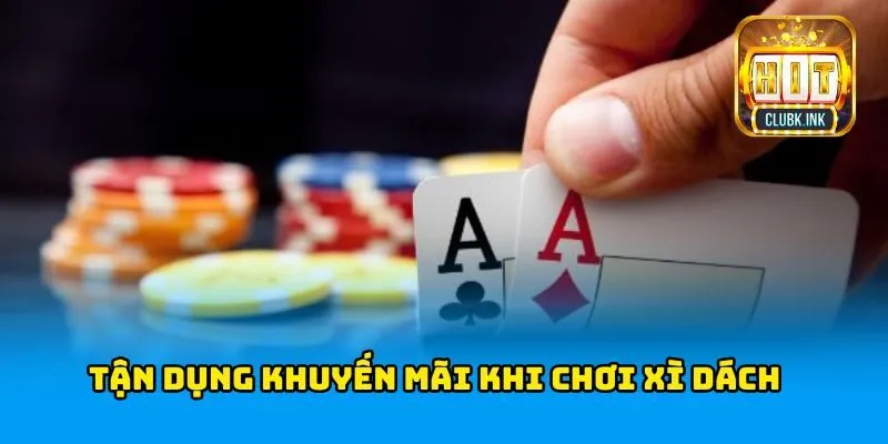 Tận dụng khuyến mãi khi chơi xì dách