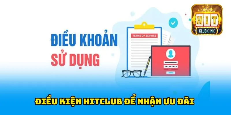 Điều kiện HITCLUB để nhận ưu đãi