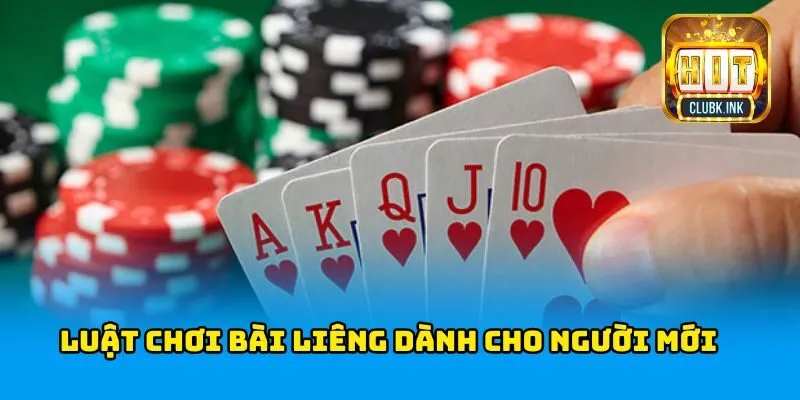 Luật chơi bài Liêng cơ bản nhất dành cho người mới