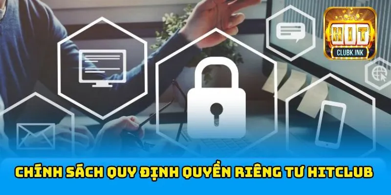Chính sách quy định quyền riêng tư HITCLUB