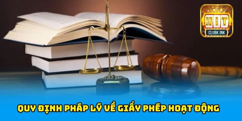 Các quy định về giấy phép hoạt động nhà cái