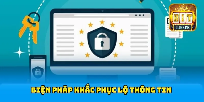 Biện pháp khắc phục lộ thông tin